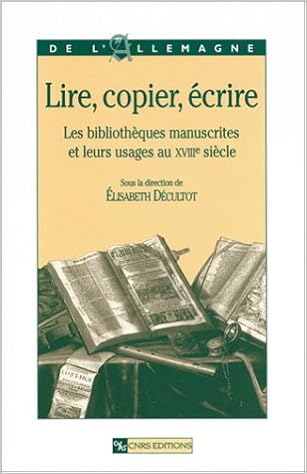Lire Copier écrire Les Bibliothèques Manuscrites Et - 