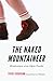 The Naked Mountaineer: Misadventures of an Alpine Traveler by Steve Sieberson, Lou Whittaker