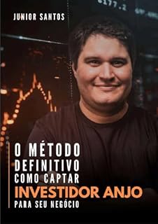 Livro Investidor Anjo: O Método Definitivo para Captar para Seu Negócio: