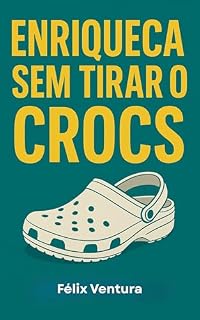 Livro ENRIQUEÇA SEM TIRAR O CROCS