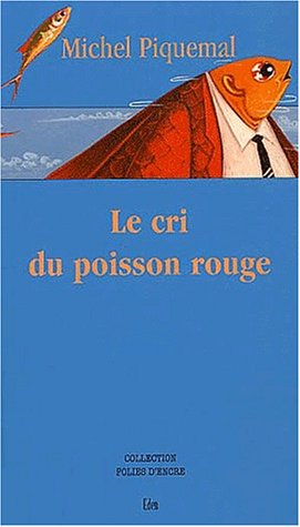 Le  cri du poisson rouge