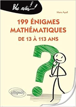 Livres Couvertures de 199 Énigmes Mathématiques de 13 à 113 Ans (Français) Broché – 9 décembre 2014