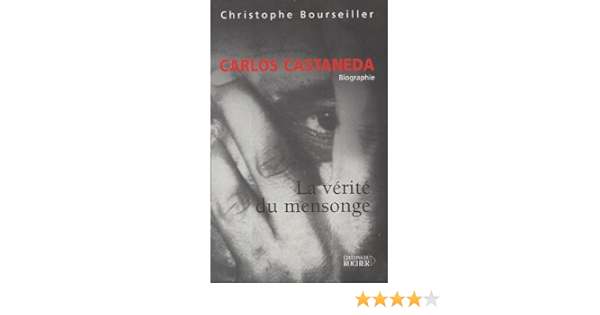 Carlos Castaneda La Verite Du Mensonge La Verite Du Mensonge Biographies Amazon Es Bourseiller Christophe Libros En Idiomas Extranjeros