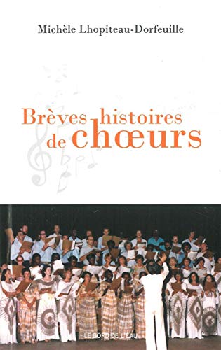 Breves Histoires de Choeurs (French Edition) by Michele Lhopiteau-Dorfeuille