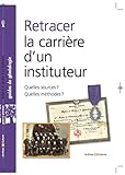 Retracer la carrière d'un instituteur (French Edition) by