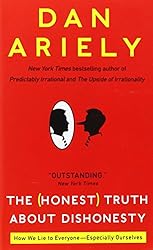 The (Honest) Truth About Dishonesty: How We Lie to Everyone--Especially Ourselves by Dan Ariely (12-Mar-2013) Mass Market Paperback
