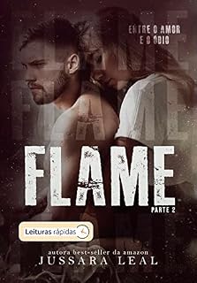 Livro FLAME: ENTRE O AMOR E O ÓDIO - PARTE 2 [LEITURAS RÁPIDAS]