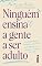 Livro Ninguém ensina a gente a ser adulto: Independência, corações partidos, ansiedade e as pequenas vitórias da vida