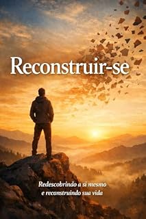 Livro Reconstruir-se: Um Guia Prático para Clareza, Força e Propósito