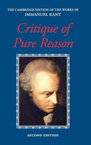Kant: Critique of Pure Reason (The Cambridge Edition of the Works