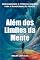 Livro Além dos Limites da Mente: Desbloqueando o Potencial Humano para a Transformação Pessoal (Despertando a Essência Livro 3)