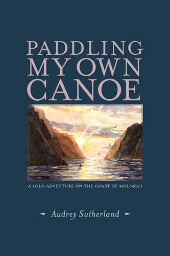 洋書 Paddling North by Audrey Sutherland Paddling North: A Solo Adventure Along the Inside Passage