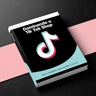 Livro Dominando o Tik Tok Shop : Um Guia para Vender e Lucrar