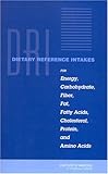 Dietary Reference Intakes for Energy, Carbohydrate, Fiber, Fat, Fatty Acids, Cholesterol, Protein, and Amino Acids-Wow! eBook