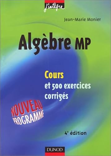 Download Cours de mathématiques - Algèbre MP - MPSI, PCSI, PTSI et MP, PSI , PC, PT : Cours et exercices corrigés PDF