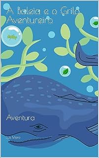 Livro A Baleia e o Grilo Aventureiro: Aventura