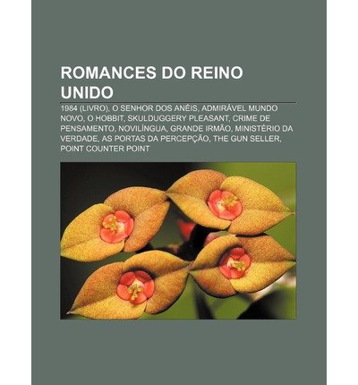 { [ ROMANCES DO REINO UNIDO: 1984 (LIVRO), O SENHOR DOS ANEIS, ADMIRAVEL MUNDO NOVO, O HOBBIT, SKULDUGGERY PLEASANT, CRIME DE PENSAMENTO (PORTUGUESE) ] } Fonte Wikipedia ( AUTHOR ) Jun-25-2011 Paperback