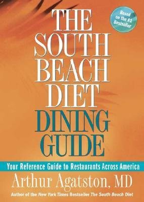 Download [ The South Beach Diet Dining Guide: Your Reference Guide to Restaurants Across America BY Agatston, Arthur S., M.D. ( Author ) ] { Paperback } 2005