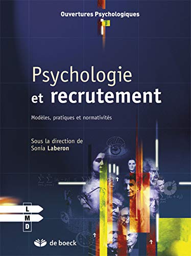 Psychologie et recrutement : Modèles, pratiques et normativités by Sonia Laberon
