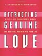 Attracting Genuine Love: A Step-By-Step Program to Bringing a Loving and Desirable Partner into Your Life
