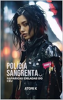 Livro POLÍCIA SANGRENTA: RAPARIGAS EXILADAS DO CÉU