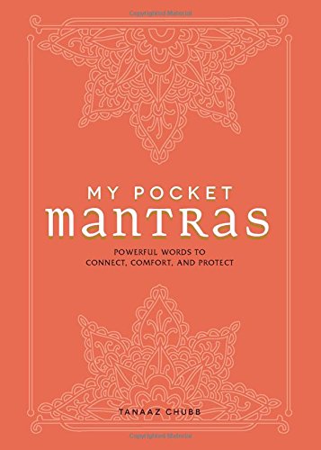 B.o.o.k My Pocket Mantras: Powerful Words to Connect, Comfort, and Protect [W.O.R.D]