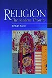 Religion : The Modern Theories, Kunin, Seth D., 0801877288
