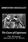 The Curse of Capistrano The Original Adventures of Zorro (Summit Classic Collector Editions) by Johnston McCulley, Summit Classic Press