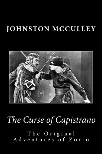 The Curse of Capistrano The Original Adventures of Zorro (Summit Classic Collector Editions) by Johnston McCulley