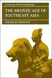 The Bronze Age of Southeast Asia, Higham, Charles, 0521496608