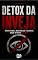 Livro Detox da Inveja : Identifique, Neutralize e Elimine Quem Atrasa Sua Vida