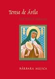 Teresa de Avila, Lettered Woman by Barbara Mujica
