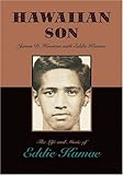 Hawaiian Son: The Life and Music of Eddie Kamae by James D. Houston (2013-01-31)