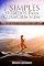 Livro 7 Simples Segredos Para Curar Sua Vida: Aprenda Como Curar Seu Corpo, Como Curar Sua Mente, Como Curar Seu Espírito, Ter Saúde a Vida Inteira, Remover as Crenças Limitantes e Atrair o Positivo