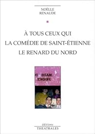 Book's Cover ofA tous ceux qui - La Comédie de Saint-Etienne - Le Renard du nord