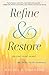 Refine and Restore: Revive Your Heart, Release Your Purpose by Rachel C. Swanson, Jennifer Dukes Lee