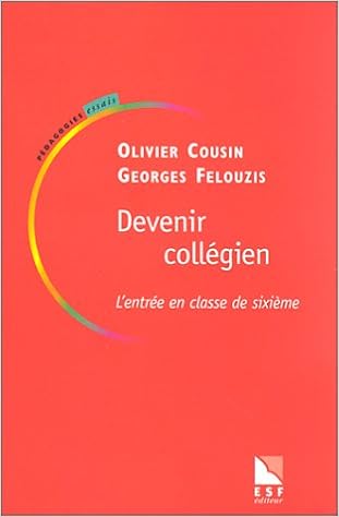 Amazon Fr Devenir Collegien L Entree En Classe De Sixieme Cousin Olivier Felouzis Georges Livres