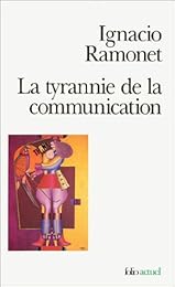 La  tyrannie de la communication