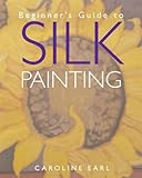 Beginner's Guide to Silk Painting by