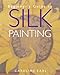 Beginner's Guide to Silk Painting by