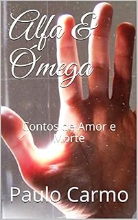 Livro Alfa & Ómega: Contos de Amor e Morte