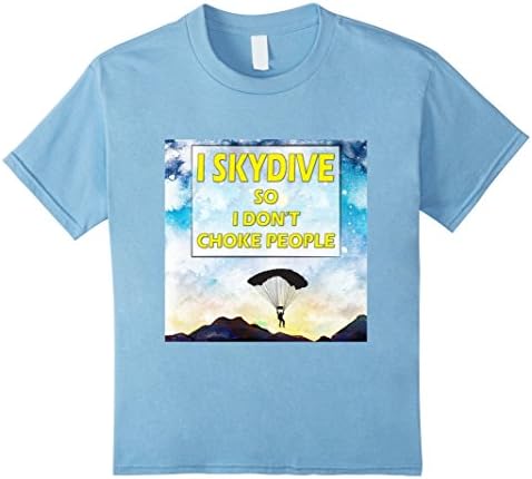 Kids Skydive T-shirt - I skydive so I don't choke people 4 Baby Blue