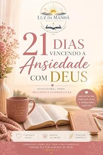 Livro 21 Dias Vencendo a Ansiedade com Deus: Um devocional prático para mulheres evangélicas encontrarem paz genuína na Palavra