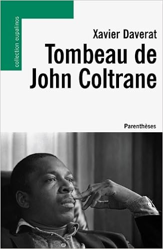 Tombeau De John Coltrane Amazon Fr Daverat Xavier Livres