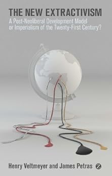 The New Extractivism A Post Neoliberal Development Model