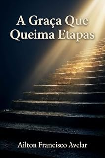 Livro A Graça que Queima Etapas
