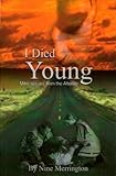 I Died Young: Mike Speaks from the Afterlife by Nine Merrington
