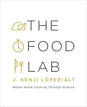 The Food Lab: Better Home Cooking Through Science