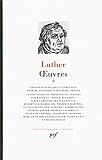Martin Luther OEUVRES [ Bibliotheque de la Pleiade ] (French Edition) by 