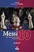 Messi: su asombrosa historia (Spanish Edition) (Leyendas Del Futbol)